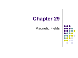 Chapter 29 Magnetic Fields A Brief History of Magnetism   13th century BC   Chinese used a compass      Uses a magnetic needle Probably an invention of Arabic.