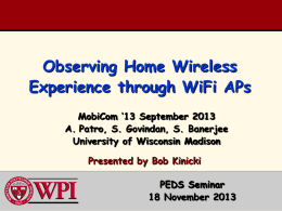 Observing Home Wireless Experience through WiFi APs MobiCom ‘13 September 2013 A. Patro, S.