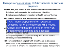 Examples of non-strategic HSS investments in previous proposals Neither HSS, nor linked to HIV, tuberculosis or malaria outcomes: • Building a wellness center.