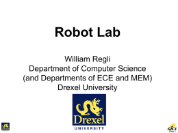 Robot Lab William Regli Department of Computer Science (and Departments of ECE and MEM) Drexel University  Slide 1