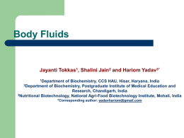 Body Fluids  Jayanti Tokkas1, Shalini Jain2 and Hariom Yadav3* 1Department  of Biochemistry, CCS HAU, Hisar, Haryana, India 2Department of Biochemistry, Postgraduate Institute of Medical.