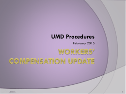 UMD Procedures February 2015  11/7/2015 Agenda Overview and Introduction  Roles and responsibilities  Process for reporting a work-related injury  Recent changes to the process 