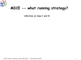 MICE -- what running strategy? reflections on steps I and II  MICE Video meeting Alain Blondel 7 December 2006
