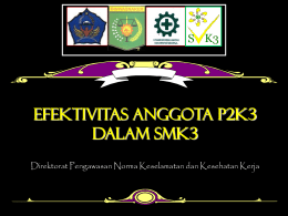 EFEKTIVITAS ANGGOTA P2K3 DALAM SMK3 Direktorat Pengawasan Norma Keselamatan dan Kesehatan Kerja.