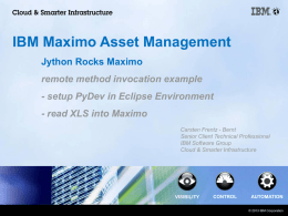 IBM Maximo Asset Management Jython Rocks Maximo remote method invocation example - setup PyDev in Eclipse Environment  - read XLS into Maximo Carsten Frentz -
