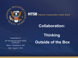 Collaboration: Thinking Presentation to: 30th International System Safety Conference  Outside of the Box  Name: Christopher A.