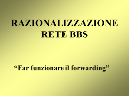 RAZIONALIZZAZIONE RETE BBS  &ldquo;Far funzionare il forwarding&rdquo; LE RETE PACKET ITALIANA - 1 In Italia esistono varie reti basate su HW e SW differenti.