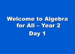 Welcome to Algebra for All – Year 2 Day 1 Ice Breaker          Find the table tent with the matching representation of your function. Meet your.