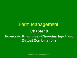 Farm Management Chapter 8 Economic Principles - Choosing Input and Output Combinations  &copy; Mcgraw-Hill Companies, 2008