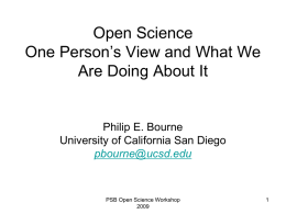 Open Science One Person’s View and What We Are Doing About It  Philip E.