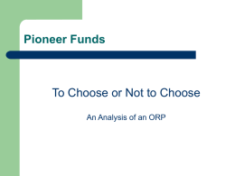 Pioneer Funds  To Choose or Not to Choose An Analysis of an ORP.