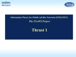 Information Theory for Mobile Ad-Hoc Networks (ITMANET):  The FLoWS Project  Thrust 1