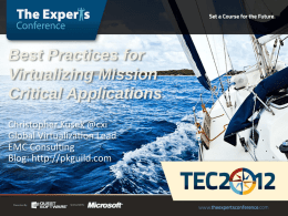 Best Practices for Virtualizing Mission Critical Applications Christopher Kusek @cxi Global Virtualization Lead EMC Consulting Blog: http://pkguild.com.