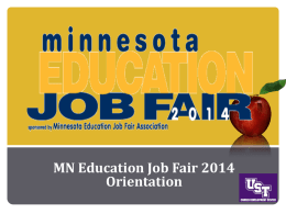 MN Education Job Fair 2014 Orientation Overview of Orientation  What are the Benefits?  Before the Fair:  Logistics  Register to Attend  Research.