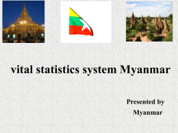 vital statistics system Myanmar Presented by  Myanmar Central Statistical Organization Authorized 533 ( 1-5-2014 ) VacancyFilledThe Government has allowed the Ministry of Education to have.