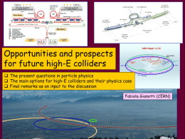 Opportunities and prospects for future high-E colliders  The present questions in particle physics  The main options for high-E colliders and their.