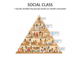 SOCIAL CLASS > Society divided into groups based on wealth and power.