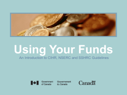Fig. A  Using Your Funds An Introduction to CIHR, NSERC and SSHRC Guidelines.