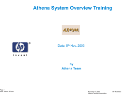 Page 1 www. Athena.HP.com  Athena System Overview Training  Date: 5th Nov. 2003  by Athena Team  November 7, 2015 Athena Training Presentation  HP Restricted.