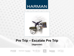 Pre Trip – Escalate Pre Trip (Approver) Pre Trip – Escalate Pre Trip  After you receive an e-mail notification that you have.