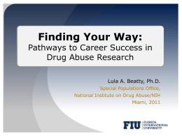 Finding Your Way:  Pathways to Career Success in Drug Abuse Research Lula A.
