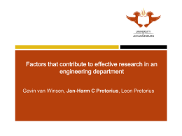 Factors that contribute to effective research in an engineering department Gavin van Winsen, Jan-Harm C Pretorius, Leon Pretorius.