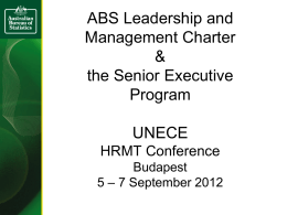 ABS Leadership and Management Charter & the Senior Executive Program UNECE HRMT Conference Budapest 5 – 7 September 2012