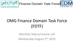 OMG Finance Domain Task Force (FDTF) Monthly Status/review call Wednesday August 5th 2015