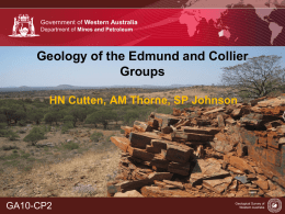 Government of Western Australia Department of Mines and Petroleum  Geology of the Edmund and Collier Groups HN Cutten, AM Thorne, SP Johnson  GA10-CP2  Geological Survey of Western.