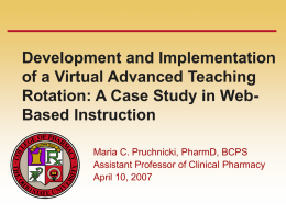 Development and Implementation of a Virtual Advanced Teaching Rotation: A Case Study in WebBased Instruction Maria C.