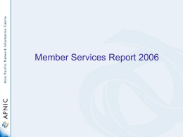 Member Services Report 2006 The team and languages spoken Tagalog English  Thai Vietnamese Hindi, Tamil and Telugu  Mandarin and Cantonese.
