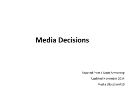 Media Decisions  Adapted from J. Scott Armstrong Updated November 2014 Media allocationR10 Learning Diary The lectures follow an experiential learning experience. To make this work.