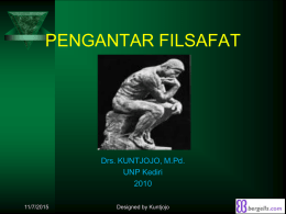 PENGANTAR FILSAFAT  Oleh:  Drs. KUNTJOJO, M.Pd. UNP Kediri11/7/2015  Designed by Kuntjojo FILSAFAT  11/7/2015  Designed by Kuntjojo.