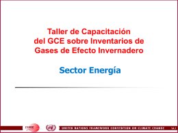 Taller de Capacitación del GCE sobre Inventarios de Gases de Efecto Invernadero  Sector Energía  1A.1