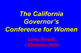 The California Governor’s Conference for Women Long Beach 12October2000 STATEMENT OF PHILOSOPHY: I am a businessperson.