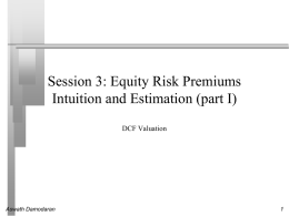 Session 3: Equity Risk Premiums Intuition and Estimation (part I) DCF Valuation  Aswath Damodaran.