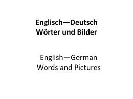 Englisch—Deutsch Wӧrter und Bilder English—German Words and Pictures Good Day(English) Guten Tag(German) Gooten Tahg(Pronunciation) Mr.  Ms.  Herr  Frau  Hair  F-r-ow!