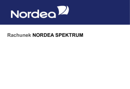 Rachunek NORDEA SPEKTRUM Komunikacja z Klientem  Dlaczego rachunek Nordea Spektrum ? Główne potrzeby Klientów (Badania marketingowe)  Sposób, w jaki rachunek zaspokaja potrzeby Klientów Koszt obsługi.