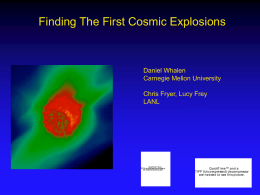 Finding The First Cosmic Explosions  Daniel Whalen Carnegie Mellon University Chris Fryer, Lucy Frey LANL  QuickTime™ and a TIFF(Uncompressed) decompressor are needed to see this pi cture.  QuickT.