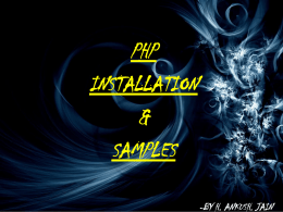 PHP INSTALLATION & SAMPLES -BY H. ANKUSH. JAIN WHAT IS PHP?  Hypertext Preprocessor widely used, general-purpose scripting language a server side scripting language used on the Internet to create.