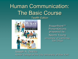 Human Communication: The Basic Course Twelfth Edition PowerPoint&trade; Presentations prepared by: Naomi Young University of California, San Diego  Joseph A.