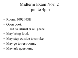 Midterm Exam Nov. 2 1pm to 4pm • Room: 3002 NSH • Open book – But no internet or cell phone  • • • •  May bring food. May step.