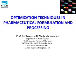 OPTIMIZATION TECHNIQUES IN PHARMACEUTICAL FORMULATION AND PROCESSING Prof. Dr. Basavaraj K. Nanjwade M.