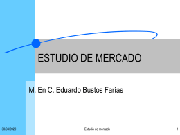 ESTUDIO DE MERCADO M. En C. Eduardo Bustos Farías  07/11/2015  Estudio de mercado.