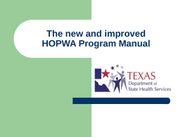 The new and improved HOPWA Program Manual Highlights           Income Eligibility Packet Client Enrollment Packet Spanish versions of forms Rent Reasonableness Certification Section 8 Waiver STRMU 21-week Tracking.