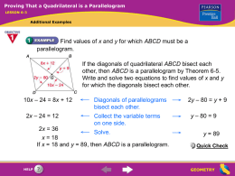 Proving That a Quadrilateral is a Parallelogram LESSON 6-3  Additional Examples  Find values of x and y for which ABCD must be a parallelogram. If.