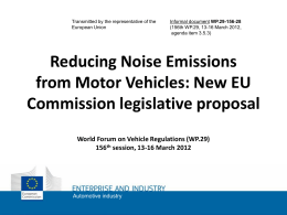 Transmitted by the representative of the European Union  Informal document WP.29-156-28 (156th WP.29, 13-16 March 2012, agenda item 3.5.3)  Reducing Noise Emissions from Motor Vehicles: New.