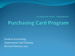 Student Accounting Department Card Training Revised February 2012 Cardholder Responsibilities  Protect the card – do not leave it in view.