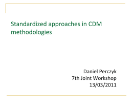 Standardized approaches in CDM methodologies  Daniel Perczyk 7th Joint Workshop 13/03/2011 Overview Baseline scenario  Default values for lifetime in the Lifetime Tool  Quantitative criteria for.