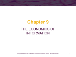 Chapter 9 THE ECONOMICS OF INFORMATION  Copyright ©2005 by South-Western, a division of Thomson Learning.